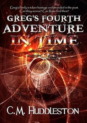 Bild des Verkufers fr Greg's Fourth Adventure in Time (Adventures in Time) by Huddleston, C.M. [Paperback ] zum Verkauf von booksXpress