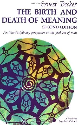 Seller image for The Birth and Death of Meaning: An Interdisciplinary Perspective on the Problem of Man by Becker, Ernest [Paperback ] for sale by booksXpress