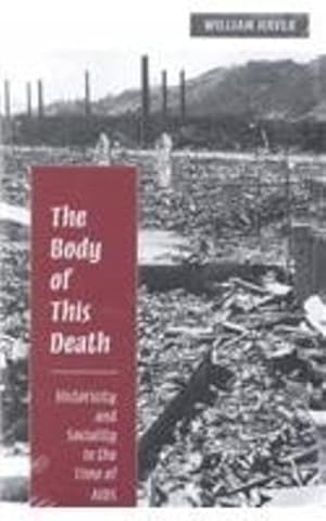 Seller image for The Body of This Death: Historicity and Sociality in the Time of AIDS by Haver, William [Paperback ] for sale by booksXpress