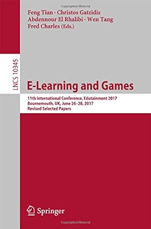 Seller image for E-Learning and Games: 11th International Conference, Edutainment 2017, Bournemouth, UK, June 2628, 2017, Revised Selected Papers (Lecture Notes in Computer Science) [Paperback ] for sale by booksXpress