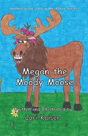 Seller image for Megan the Moody Moose by Kaiser, Lori [Paperback ] for sale by booksXpress
