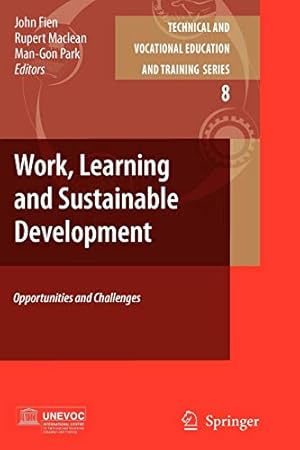 Seller image for Work, Learning and Sustainable Development: Opportunities and Challenges (Technical and Vocational Education and Training: Issues, Concerns and Prospects) [Soft Cover ] for sale by booksXpress