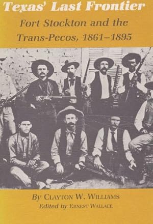 Immagine del venditore per Texas' Last Frontier: Fort Stockton and the Trans-Pecos, 1861-1895 (Centennial Series of the Association of Former Students, Texas A&M University) [Soft Cover ] venduto da booksXpress