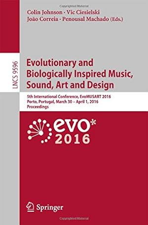 Seller image for Evolutionary and Biologically Inspired Music, Sound, Art and Design: 5th International Conference, EvoMUSART 2016, Porto, Portugal, March 30 -- April . (Lecture Notes in Computer Science) [Paperback ] for sale by booksXpress