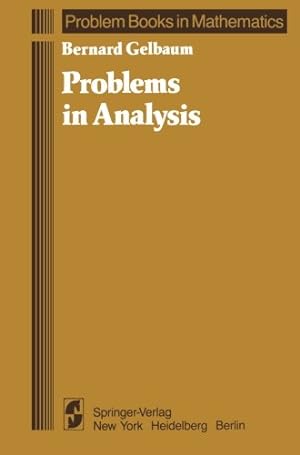 Image du vendeur pour Problems in Analysis (Problem Books in Mathematics) by Gelbaum, B. [Paperback ] mis en vente par booksXpress