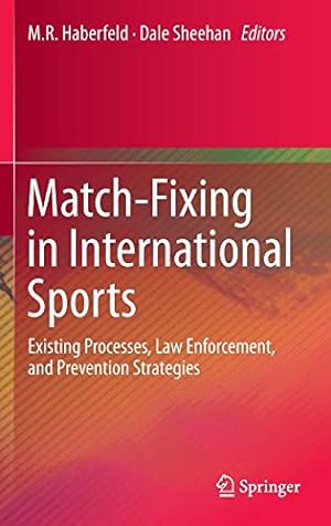 Immagine del venditore per Match-Fixing in International Sports: Existing Processes, Law Enforcement, and Prevention Strategies [Hardcover ] venduto da booksXpress