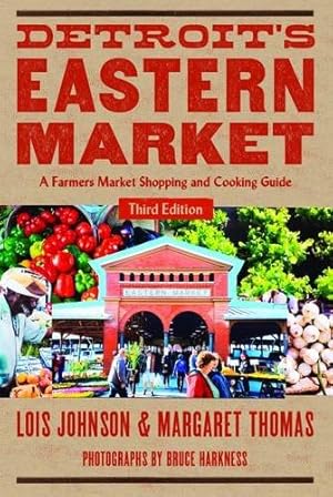 Seller image for Detroit's Eastern Market: A Farmers Market Shopping and Cooking Guide, Third Edition (Painted Turtle) by Thomas, Margaret, Johnson, Lois [Paperback ] for sale by booksXpress