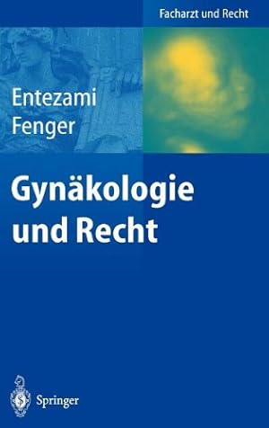 Imagen del vendedor de Gynäkologie und Recht (Facharzt und Recht) (German Edition) by Entezami, Michael, Fenger, Hermann [Hardcover ] a la venta por booksXpress