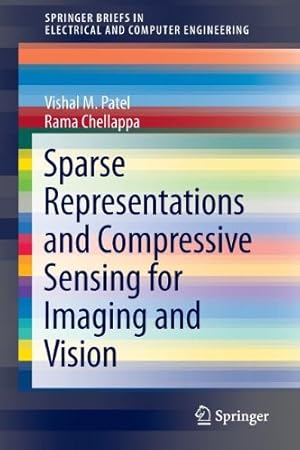 Imagen del vendedor de Sparse Representations and Compressive Sensing for Imaging and Vision (SpringerBriefs in Electrical and Computer Engineering) by Patel, Vishal M. [Paperback ] a la venta por booksXpress