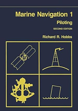 Immagine del venditore per Marine Navigation 1 : Piloting (Fundamentals of Naval Science Series) by Hobbs, Richard R. [Paperback ] venduto da booksXpress