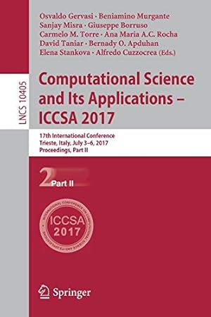 Immagine del venditore per Computational Science and Its Applications ICCSA 2017: 17th International Conference, Trieste, Italy, July 3-6, 2017, Proceedings, Part II (Lecture Notes in Computer Science) [Paperback ] venduto da booksXpress