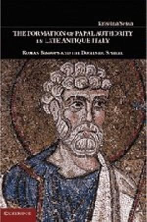 Imagen del vendedor de The Formation of Papal Authority in Late Antique Italy: Roman Bishops and the Domestic Sphere by Sessa, Kristina [Hardcover ] a la venta por booksXpress