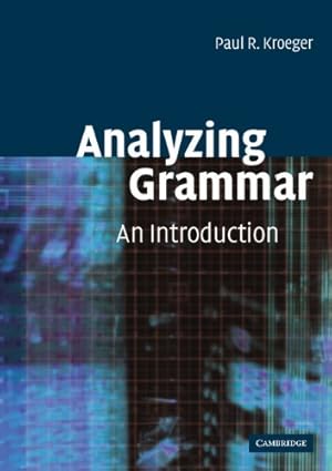 Imagen del vendedor de Analyzing Grammar: An Introduction (Cambridge Textbooks in Linguistics) by Kroeger, Paul R. [Paperback ] a la venta por booksXpress