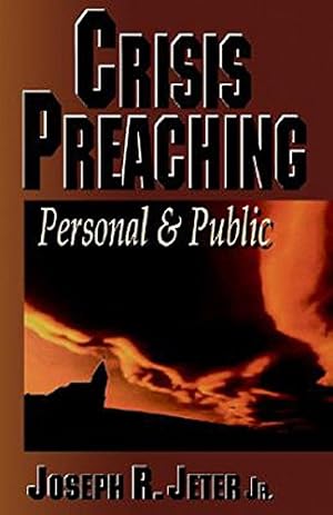 Image du vendeur pour Crisis Preaching: Personal & Public by Jeter, Joseph R. Jr. [Paperback ] mis en vente par booksXpress
