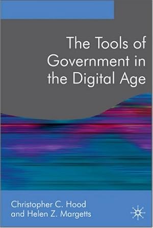 Immagine del venditore per The Tools of Government in the Digital Age (Public Policy and Politics) by Hood, Christopher, Margetts, Helen [Hardcover ] venduto da booksXpress