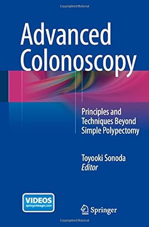 Image du vendeur pour Advanced Colonoscopy: Principles and Techniques Beyond Simple Polypectomy [Hardcover ] mis en vente par booksXpress