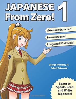 Seller image for Japanese from Zero! 1: Proven Techniques to Learn Japanese for Students and Professionals (Volume 1) by George Trombley, Yukari Takenaka [Paperback ] for sale by booksXpress