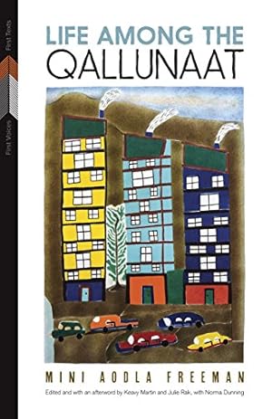 Seller image for Life Among the Qallunaat (First Voices, First Texts) by Freeman, Mini Aodla [Paperback ] for sale by booksXpress