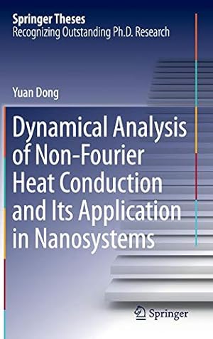 Immagine del venditore per Dynamical Analysis of Non-Fourier Heat Conduction and Its Application in Nanosystems (Springer Theses) by Dong, Yuan [Hardcover ] venduto da booksXpress