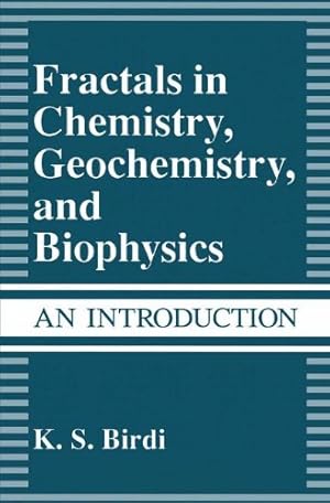 Seller image for Fractals in Chemistry, Geochemistry, and Biophysics: An Introduction by Birdi, K.S. [Paperback ] for sale by booksXpress