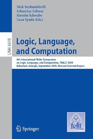 Imagen del vendedor de Logic, Language, and Computation: 8th International Tbilisi Symposium on Logic, Language, and Computation, TbiLLC 2009, Bakuriani, Georgia, September . Papers (Lecture Notes in Computer Science) [Paperback ] a la venta por booksXpress