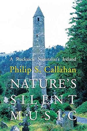 Seller image for Nature's Silent Music: A Rucksack Naturalist's Ireland by Ph.D. Philip S. Callahan [Paperback ] for sale by booksXpress