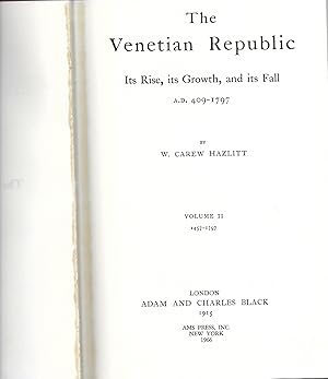 The Venetian Republic : Its Rise, its Growth, and its Fall A.D. 421 - 1797 Volume II