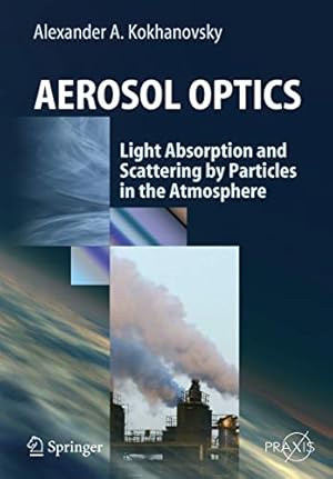 Seller image for Aerosol Optics: Light Absorption and Scattering by Particles in the Atmosphere (Springer Praxis Books) [Hardcover ] for sale by booksXpress