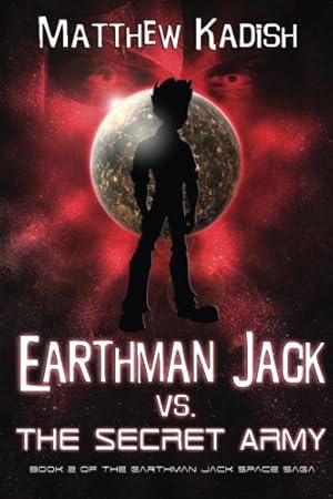 Seller image for Earthman Jack vs. The Secret Army (The Earthman Jack Space Saga) (Volume 2) by Kadish, Matthew [Paperback ] for sale by booksXpress