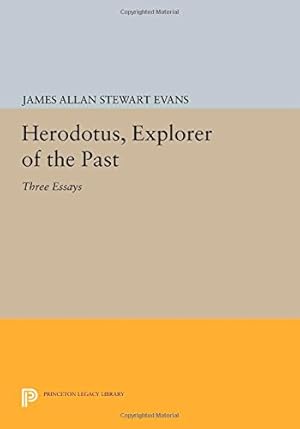 Bild des Verkufers fr Herodotus, Explorer of the Past: Three Essays (Princeton Legacy Library) by Evans, James Allan Stewart [Paperback ] zum Verkauf von booksXpress