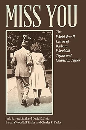 Seller image for Miss You: The World War II Letters of Barbara Wooddall Taylor and Charles E. Taylor by Taylor, Barbara, Taylor, Charles [Paperback ] for sale by booksXpress