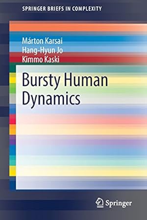 Seller image for Bursty Human Dynamics (SpringerBriefs in Complexity) by Karsai, Márton, Jo, Hang-Hyun, Kaski, Kimmo [Paperback ] for sale by booksXpress