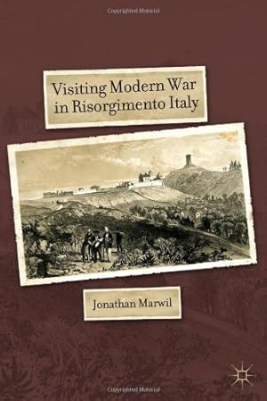 Seller image for Visiting Modern War in Risorgimento Italy by Marwil, J. [Hardcover ] for sale by booksXpress