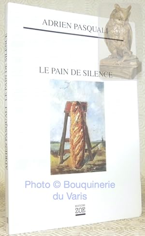 Seller image for Le pain de silence. for sale by Bouquinerie du Varis