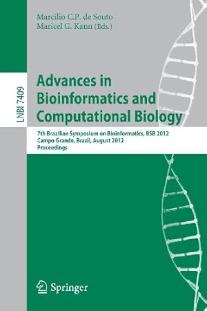 Seller image for Advances in Bioinformatics and Computational Biology: 7th Brazilian Symposium on Bioinformatics, BSB 2012, Campo Grande, Brazil, August 15-17, 2012, Proceedings (Lecture Notes in Computer Science) [Paperback ] for sale by booksXpress