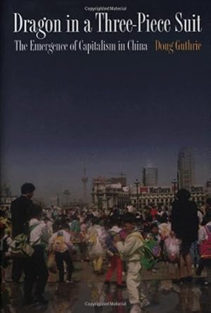 Seller image for Dragon in a Three-Piece Suit: The Emergence of Capitalism in China by Guthrie, Doug [Paperback ] for sale by booksXpress