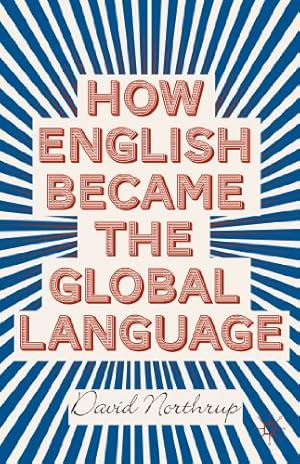 Seller image for How English Became the Global Language by Northrup, D. [Hardcover ] for sale by booksXpress