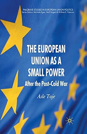 Immagine del venditore per The European Union as a Small Power: After the Post-Cold War (Palgrave Studies in European Union Politics) [Soft Cover ] venduto da booksXpress