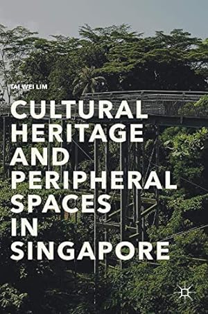 Seller image for Cultural Heritage and Peripheral Spaces in Singapore by Lim, Tai Wei [Hardcover ] for sale by booksXpress