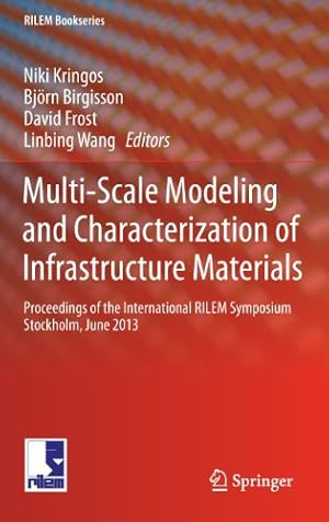 Image du vendeur pour Multi-Scale Modeling and Characterization of Infrastructure Materials: Proceedings of the International RILEM Symposium Stockholm, June 2013 (RILEM Bookseries) [Hardcover ] mis en vente par booksXpress