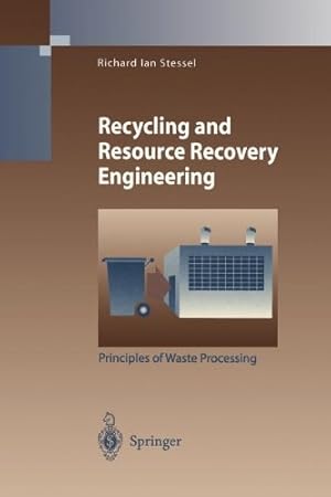 Seller image for Recycling and Resource Recovery Engineering: Principles of Waste Processing (Environmental Science and Engineering) by Stessel, Richard Ian [Paperback ] for sale by booksXpress