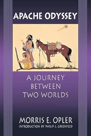 Immagine del venditore per Apache Odyssey: A Journey between Two Worlds by Opler, Morris E. [Paperback ] venduto da booksXpress
