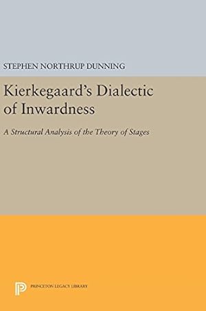 Immagine del venditore per Kierkegaard's Dialectic of Inwardness: A Structural Analysis of the Theory of Stages (Princeton Legacy Library) by Dunning, Stephen Northrup [Hardcover ] venduto da booksXpress