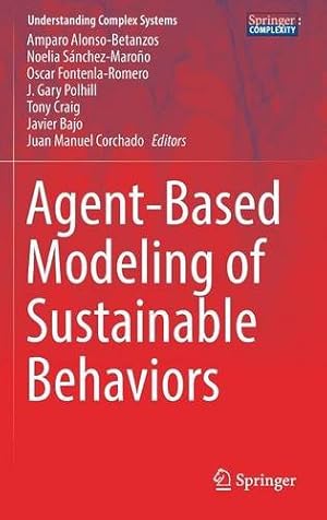 Image du vendeur pour Agent-Based Modeling of Sustainable Behaviors (Understanding Complex Systems) [Hardcover ] mis en vente par booksXpress