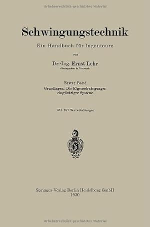 Bild des Verkufers fr Schwingungstechnik. Ein Handbuch für Ingenieure: Grundlagen. Die Eigenschwingungen eingliedriger Systeme (German Edition) by Lehr, Ernst [Paperback ] zum Verkauf von booksXpress