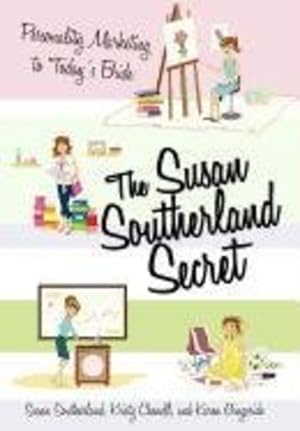Seller image for The Susan Southerland Secret: Personality Marketing to Today's Bride [Hardcover ] for sale by booksXpress
