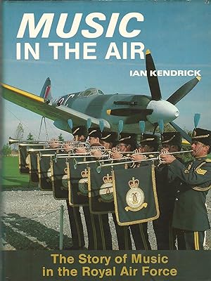 Music in the Air: The Story of Music in the Royal Airforce.