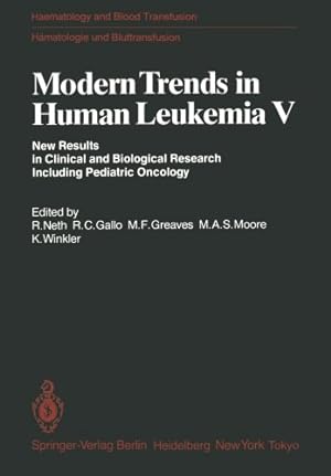 Seller image for Modern Trends in Human Leukemia V: New Results in Clinical and Biological Research Including Pediatric Oncology (Haematology and Blood Transfusion Hämatologie und Bluttransfusion) [Paperback ] for sale by booksXpress