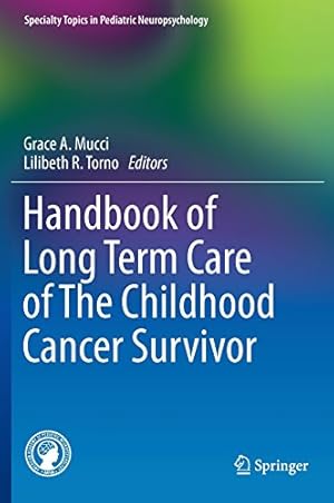 Imagen del vendedor de Handbook of Long Term Care of The Childhood Cancer Survivor (Specialty Topics in Pediatric Neuropsychology) [Hardcover ] a la venta por booksXpress