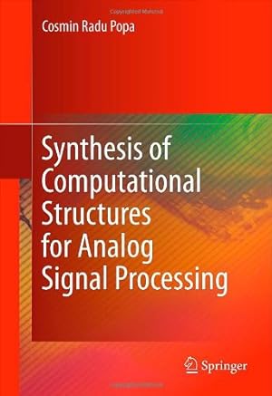 Image du vendeur pour Synthesis of Computational Structures for Analog Signal Processing by Popa, Cosmin Radu [Hardcover ] mis en vente par booksXpress